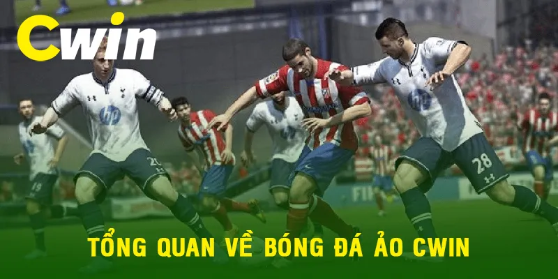 Những thông tin tổng quan về game cá cược bóng đá ảo CWIN