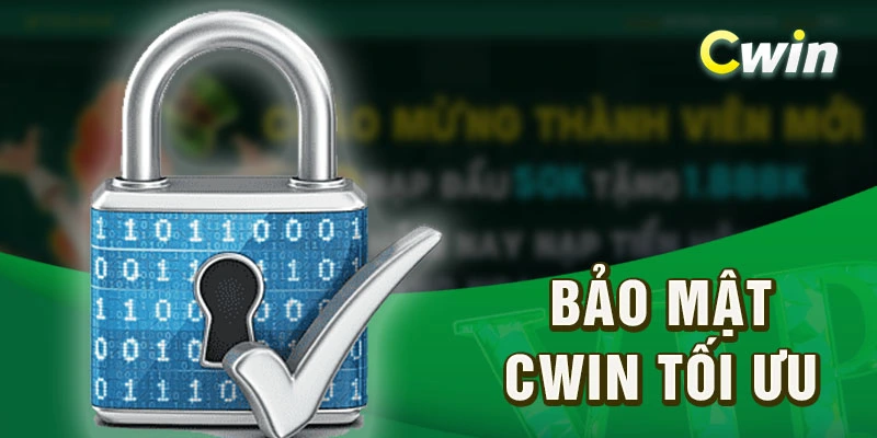 Chính sách bảo mật tối ưu, khẳng định uy tín CWIN