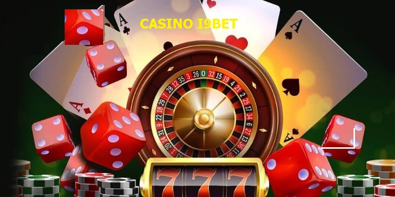 Giới thiệu sơ bộ về casino I9BET 